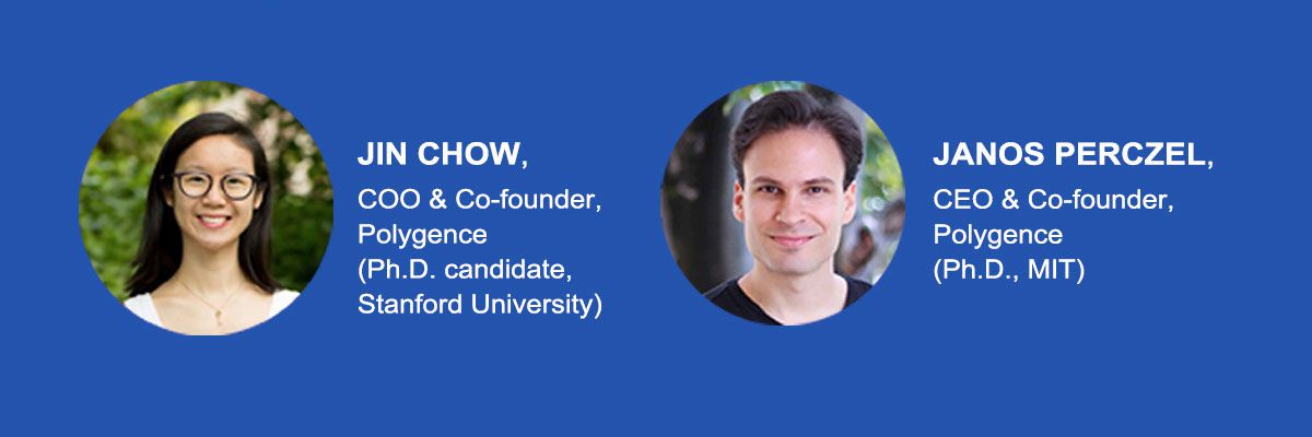 Jin Chow, COO & Co-founder, Polygence (Ph.D. candidate, Stanford University)  Janos Perczel, CEO & Co-founder, Polygence (Ph.D., MIT)
